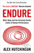 Kniha: Endure (Alex Hutchinson). HarperCollins, 2019 Kniha: Endure (Alex Hutchinson). HarperCollins, 2019