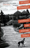 Kniha: Homesick for Another World (Ottessa Moshfegh). Penguin Books, 2017 Kniha: Homesick for Another World (Ottessa Moshfegh). Penguin Books, 2017