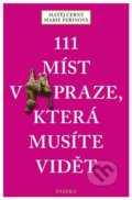 Kniha: 111 míst v Praze, která musíte vidět (Matěj Černý), 2020 Kniha: 111 míst v Praze, která musíte vidět (Matěj Černý), 2020