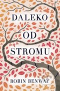 Kniha: Daleko od stromu (Robin Benway). King Cool, 2020 Kniha: Daleko od stromu (Robin Benway). King Cool, 2020