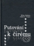 Kniha: Putování k čirému (Jakub S. Trojan a Milan Balabán). SUSA, 2007 Kniha: Putování k čirému (Jakub S. Trojan a Milan Balabán). SUSA, 2007
