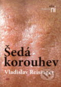 Kniha: Šedá korouhev (Vladislav Reisinger). Kasal Lubor, 2007 Kniha: Šedá korouhev (Vladislav Reisinger). Kasal Lubor, 2007