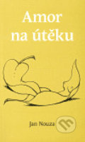 Kniha: Amor na útěku (Jan Nouza). Okamžik - sdružení pro podporu nejen nevidomých, 2007 Kniha: Amor na útěku (Jan Nouza). Okamžik - sdružení pro podporu nejen nevidomých, 2007