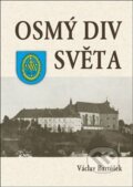 Kniha: Osmý div světa (Václav Bartůšek). Oftis, 2014 Kniha: Osmý div světa (Václav Bartůšek). Oftis, 2014