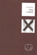 Kniha: Slovo v samotě (Jiří Pechar). Pulchra, 2012 Kniha: Slovo v samotě (Jiří Pechar). Pulchra, 2012
