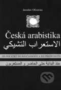 Kniha: Česká arabistika (Jaroslav Oliverius). Dar Ibn Rushd, 2016 Kniha: Česká arabistika (Jaroslav Oliverius). Dar Ibn Rushd, 2016