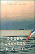 Kniha: Ticho znamená mlčení (Michael Primas). Vista, 2003 Kniha: Ticho znamená mlčení (Michael Primas). Vista, 2003