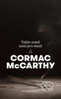 Kniha: Tahle země není pro starý (Cormac McCarthy). Argo, 2020 Kniha: Tahle země není pro starý (Cormac McCarthy). Argo, 2020