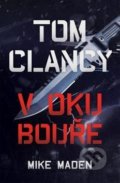 Kniha: Tom Clancy: V oku bouře (Mike Maden). Vendeta, 2020 Kniha: Tom Clancy: V oku bouře (Mike Maden). Vendeta, 2020