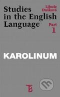 Kniha: Studies in the English Language 1,2 (Libuše Dušková). Karolinum, 2001 Kniha: Studies in the English Language 1,2 (Libuše Dušková). Karolinum, 2001