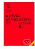 Kniha: Vývoj španělského jazyka 2 (Bohumil Zavadil). Karolinum, 2005 Kniha: Vývoj španělského jazyka 2 (Bohumil Zavadil). Karolinum, 2005
