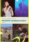 Kniha: Pražské hudební světy (Zuzana Jurková). Karolinum, 2014 Kniha: Pražské hudební světy (Zuzana Jurková). Karolinum, 2014