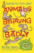 Kniha: Animals Behaving Badly (Nicola Davies). Walker books, 2017 Kniha: Animals Behaving Badly (Nicola Davies). Walker books, 2017
