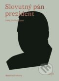 Kniha: Slovutný pán prezident (Madeline Vadkerty), 2020 Kniha: Slovutný pán prezident (Madeline Vadkerty), 2020