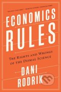 Kniha: Economics Rules (Dani Rodrik). W. W. Norton & Company, 2016 Kniha: Economics Rules (Dani Rodrik). W. W. Norton & Company, 2016