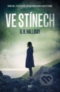 Kniha: Ve stínech (G.R. Halliday). Host, 2020 Kniha: Ve stínech (G.R. Halliday). Host, 2020