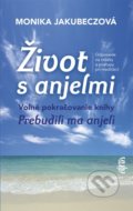 Kniha: Život s anjelmi (Monika Jakubeczová), 2020 Kniha: Život s anjelmi (Monika Jakubeczová), 2020