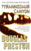 Kniha: Tyrannosaur Canyon (Douglas Preston). Tor, 2006 Kniha: Tyrannosaur Canyon (Douglas Preston). Tor, 2006