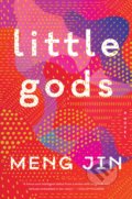 Kniha: Little Gods (Meng Jin). HarperCollins, 2020 Kniha: Little Gods (Meng Jin). HarperCollins, 2020