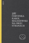 Kniha: Na obou stranách (Jiří Červenka a Karol Maliszewski). Opus, 2015 Kniha: Na obou stranách (Jiří Červenka a Karol Maliszewski). Opus, 2015