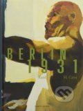 Kniha: Berlin 1931 (Felipe H. Cava). Avant, 2018 Kniha: Berlin 1931 (Felipe H. Cava). Avant, 2018