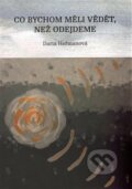 Kniha: Co bychom měli vědět, než odejdeme (Daria Heřmanová). Heřmanová Daria, 2015 Kniha: Co bychom měli vědět, než odejdeme (Daria Heřmanová). Heřmanová Daria, 2015