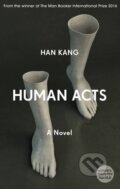 Kniha: Human Acts (Han Kang). Granta Books, 2016 Kniha: Human Acts (Han Kang). Granta Books, 2016