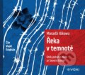 Audiokniha: Řeka v temnotě (Masaji Ishikawa). Voxi, 2020 Audiokniha: Řeka v temnotě (Masaji Ishikawa). Voxi, 2020