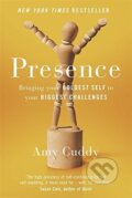 Kniha: Presence (Amy Cuddy). Orion, 2016 Kniha: Presence (Amy Cuddy). Orion, 2016