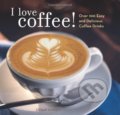 Kniha: I Love Coffee! (Susan Zimmer). Andrews McMeel, 2007 Kniha: I Love Coffee! (Susan Zimmer). Andrews McMeel, 2007