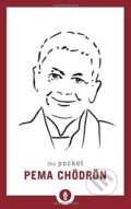 Kniha: The Pocket Pema Chodron (Pema Chodron). Shambhala, 2017 Kniha: The Pocket Pema Chodron (Pema Chodron). Shambhala, 2017