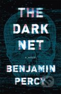 Kniha: The Dark Net (Benjamin Percy). Hodder and Stoughton, 2017 Kniha: The Dark Net (Benjamin Percy). Hodder and Stoughton, 2017