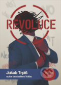 Kniha: Revoluce (Jakub Trpiš). Jakub Trpiš, 2020 Kniha: Revoluce (Jakub Trpiš). Jakub Trpiš, 2020
