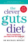 Kniha: The Clever Guts Diet (Michael Mosley). Short Books, 2017 Kniha: The Clever Guts Diet (Michael Mosley). Short Books, 2017