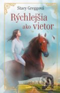 Kniha: Rýchlejšia ako vietor (Stacy Gregg). Fragment, 2020 Kniha: Rýchlejšia ako vietor (Stacy Gregg). Fragment, 2020