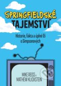 Kniha: Springfieldské tajemství (Mathew Klickstein a Mike Reiss). XYZ, 2020 Kniha: Springfieldské tajemství (Mathew Klickstein a Mike Reiss). XYZ, 2020