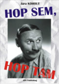 Kniha: Hop sem, hop tam (Jára Kohout). AOS Publishing, 2019 Kniha: Hop sem, hop tam (Jára Kohout). AOS Publishing, 2019