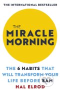 Kniha: The Miracle Morning (Hal Elrod). John Murray, 2017 Kniha: The Miracle Morning (Hal Elrod). John Murray, 2017