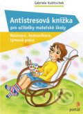 Kniha: Antistresová knížka pro učitelky mateřské školy (Gabriele Kubitschek). Portál, 2020 Kniha: Antistresová knížka pro učitelky mateřské školy (Gabriele Kubitschek). Portál, 2020