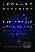 Kniha: The Cosmic Landscape (Leonard Susskind). Hachette Book Group US, 2006 Kniha: The Cosmic Landscape (Leonard Susskind). Hachette Book Group US, 2006