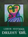 Kniha: Druhý díl (Libor Hofman). Herrmann & synové, 2020 Kniha: Druhý díl (Libor Hofman). Herrmann & synové, 2020