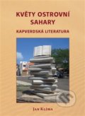 Kniha: Květy ostrovní Sahary (Jan Klíma). Scriptorium, 2020 Kniha: Květy ostrovní Sahary (Jan Klíma). Scriptorium, 2020