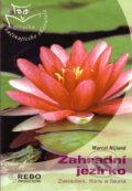 Kniha: Zahradní jezírko (Marcel Nijland). Rebo, 2005 Kniha: Zahradní jezírko (Marcel Nijland). Rebo, 2005