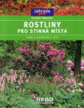 Kniha: Rostliny pro stinná místa (Dorothée Waechter). Rebo, 2006 Kniha: Rostliny pro stinná místa (Dorothée Waechter). Rebo, 2006