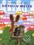 Kniha: Krtko v meste (J.A. Novotný a Zdeněk Miler). Albatros SK, 2008 Kniha: Krtko v meste (J.A. Novotný a Zdeněk Miler). Albatros SK, 2008