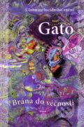 Kniha: Brána do věčnosti (Gato), 2009 Kniha: Brána do věčnosti (Gato), 2009