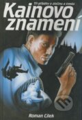 Kniha: Kainovo znamení (Roman Cílek). Computer Press, 2003 Kniha: Kainovo znamení (Roman Cílek). Computer Press, 2003