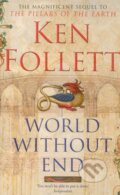 Kniha: World without end (Ken Follett). Pan Books, 2008 Kniha: World without end (Ken Follett). Pan Books, 2008