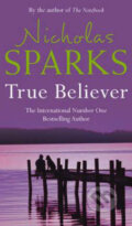 Kniha: True Believer (Nicholas Sparks). Time warner, 2005 Kniha: True Believer (Nicholas Sparks). Time warner, 2005