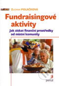 Kniha: Fundraisingové aktivity (Zuzana Polačková). Portál, 2005 Kniha: Fundraisingové aktivity (Zuzana Polačková). Portál, 2005